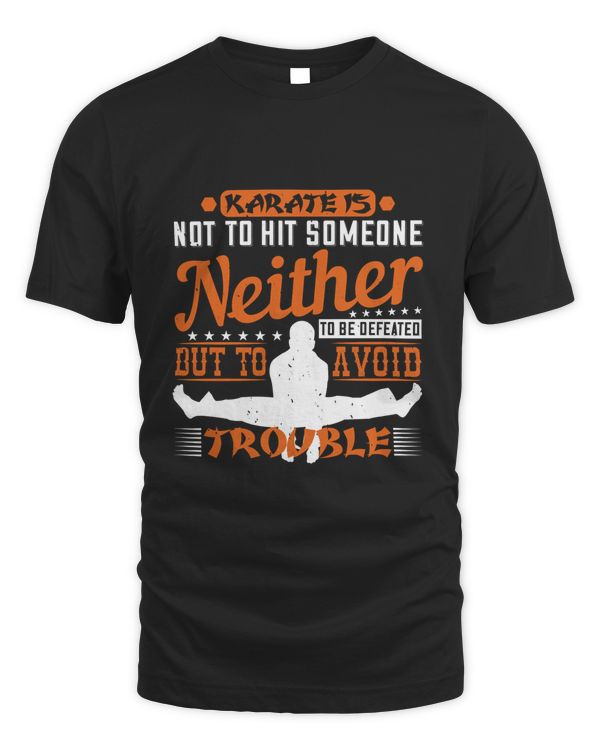 Karate is, Not to hit someone, Neither to be defeated, But to avoid trouble-01