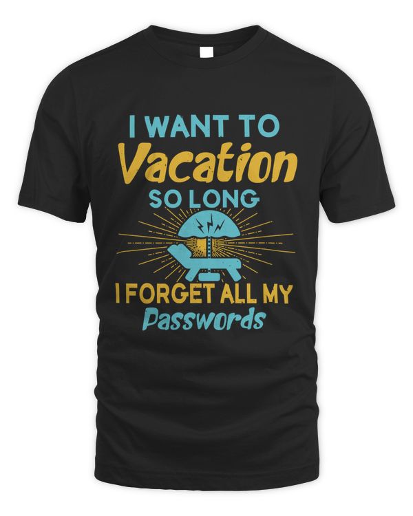 I want to vacation so long, I forget all my passwords-01
