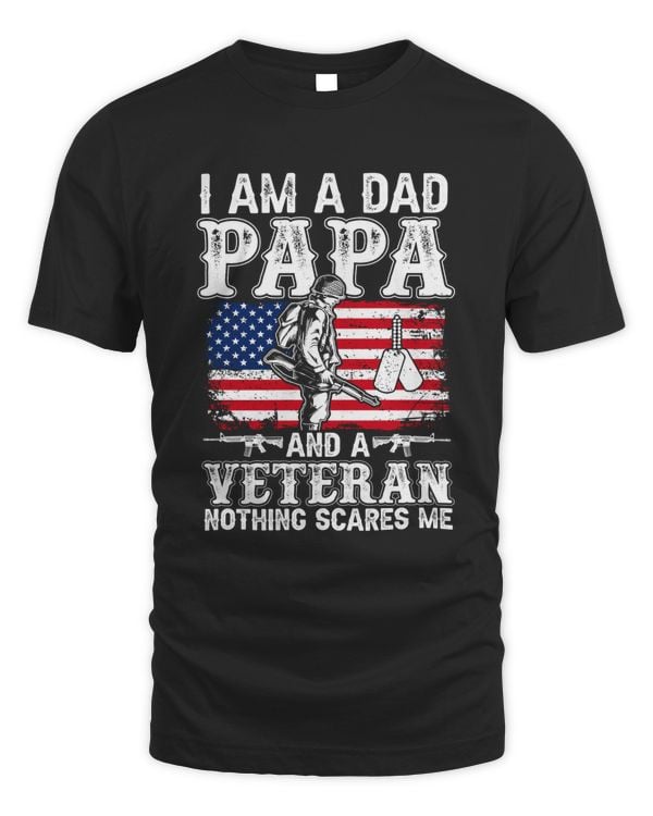I am a dad papa and a veteran nothing scares me