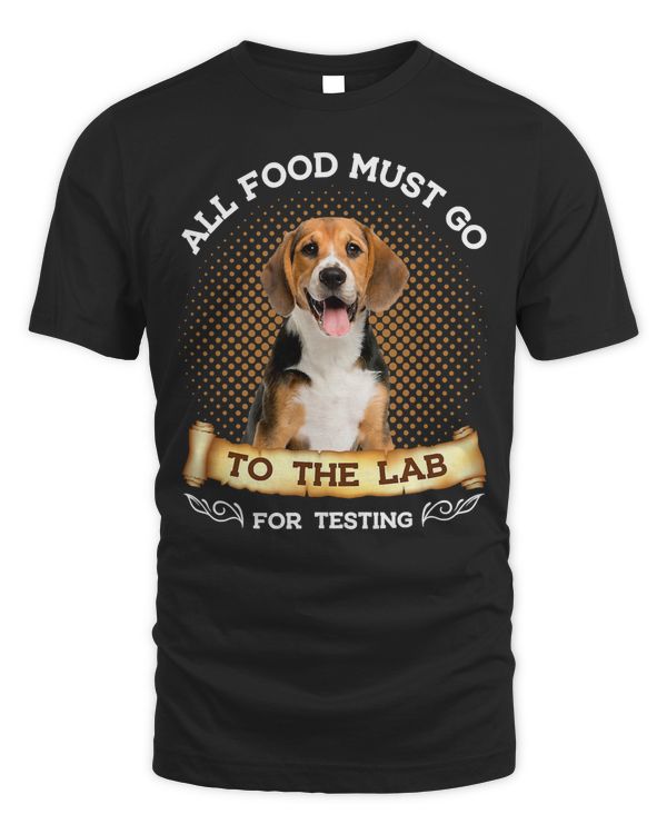 Beagle All Food Must Go To The Lab Beagle Dog 173 Dog Lover