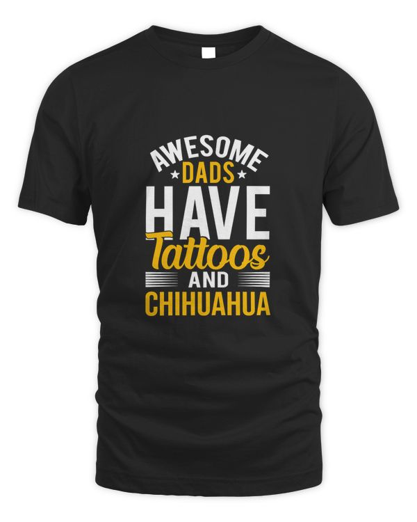 Awesome Dads Have Tattoos And Chihuahua Dog Lover Dad Classic T-Shirt