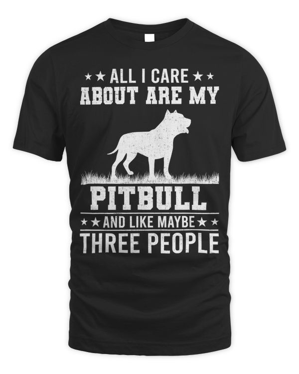 Pitbull Dog All I Care About Are My Pitbull Like 3 People 384