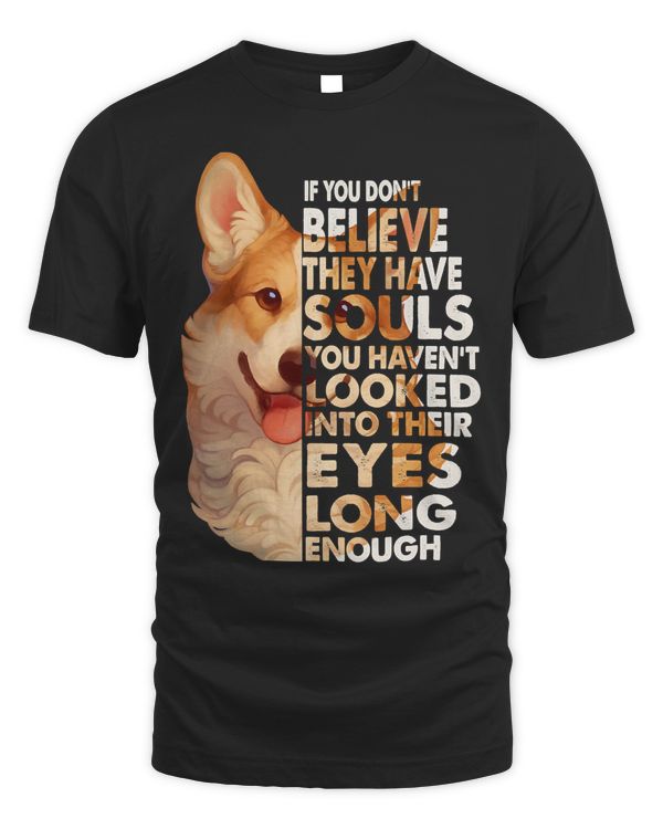 Corgi Dog Believe They Have Souls Vintage Corgi Face Dog Lover 201 Welsh Corgi