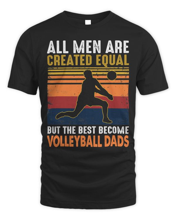 Volleyball All Men Are Created Equal Volleyball Dad Vintage 110