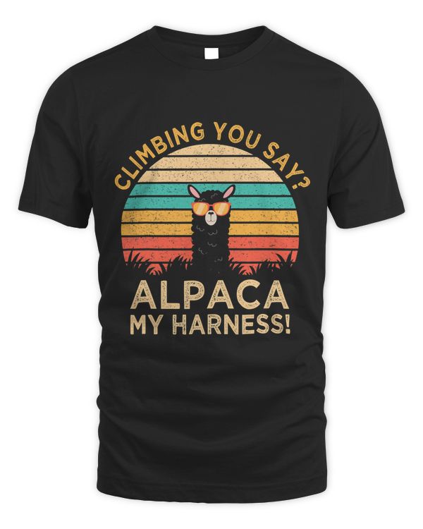 Climbing You Say Alpaca My Harness Funny Rock Climber Gift T-Shirt