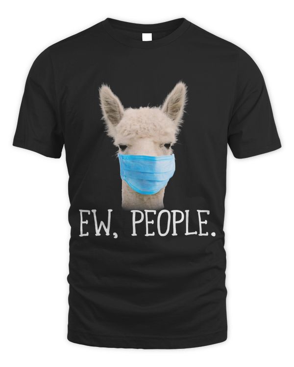 Ew People Llama Wearing Surgical Face Mask Alpaca Lover Gift T-Shirt