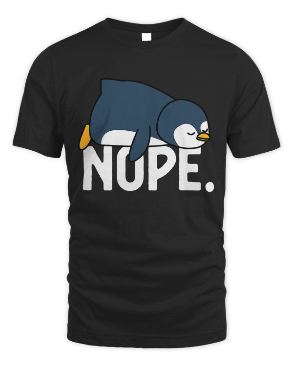 Funny Nope Not Today Lazy Penguin Lover Gift T-Shirt