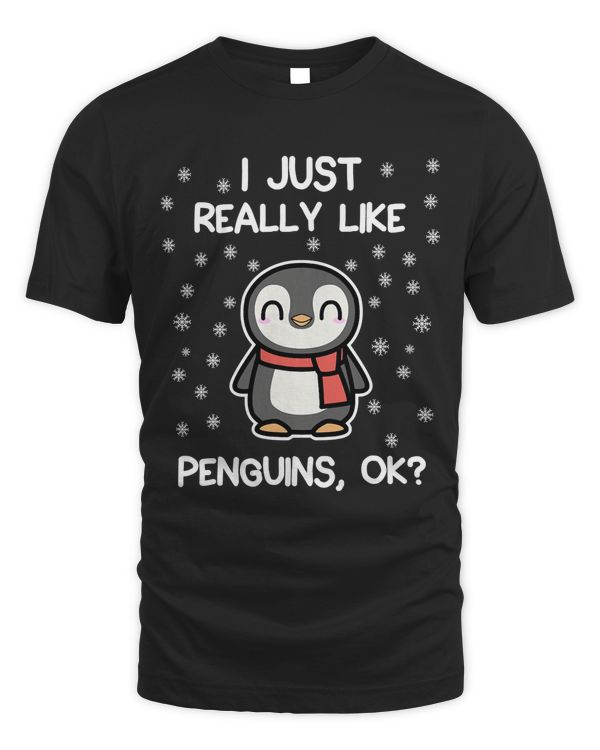 I Just Really Like Penguins, OK Funny Penguin Lover Gift T-Shirt