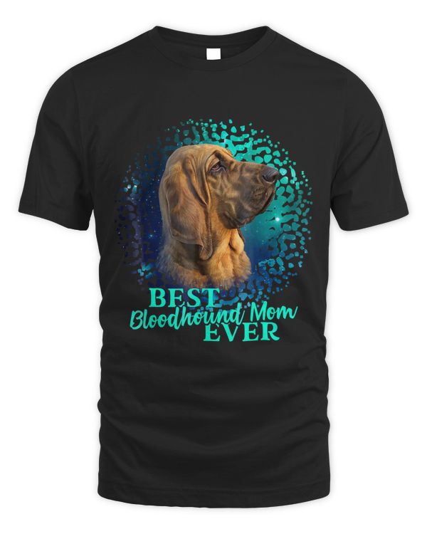 Best Bloodhound Mom Ever T-Shirt Dog Owner Tee Gift Idea