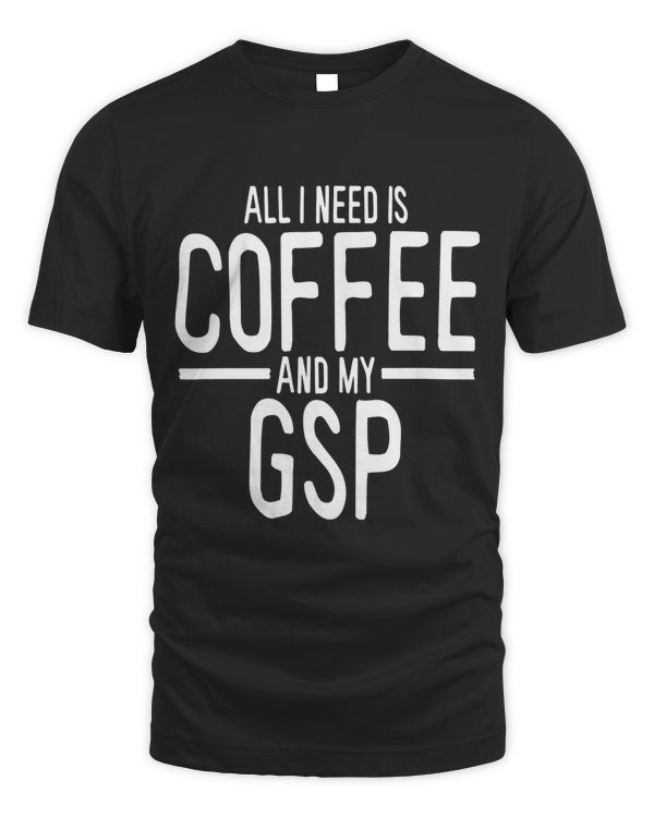 All I Need is Coffee GSP German Shorthaired Pointer Mom Sweatshirt