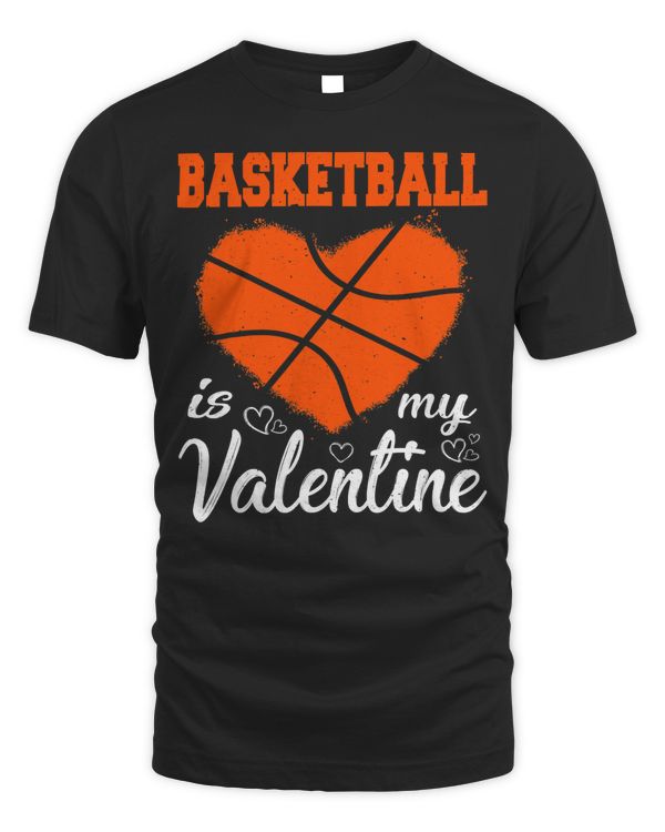 Basketball Funny Love Hearts Basketball Is My Valentine Sports Lover 134