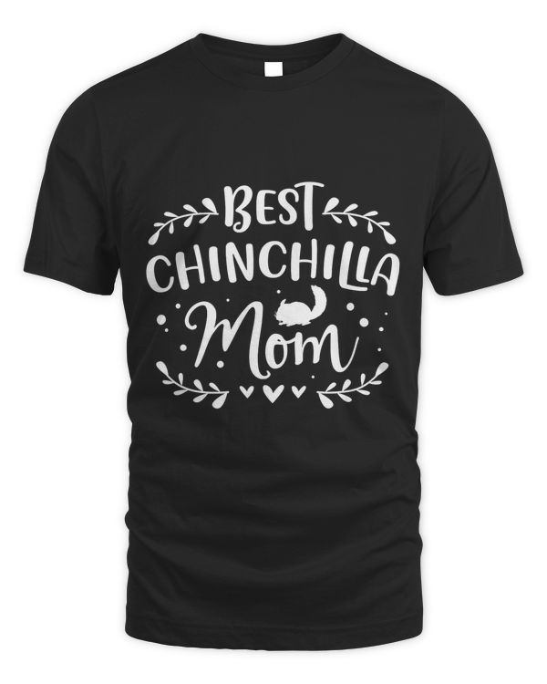 Best Chinchilla Mom Funny Pet Mother Gift T-Shirt
