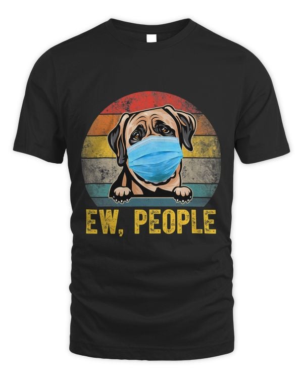 Cute Mastiff Dog Ew People Dog Wearing A Face Mask T-Shirt