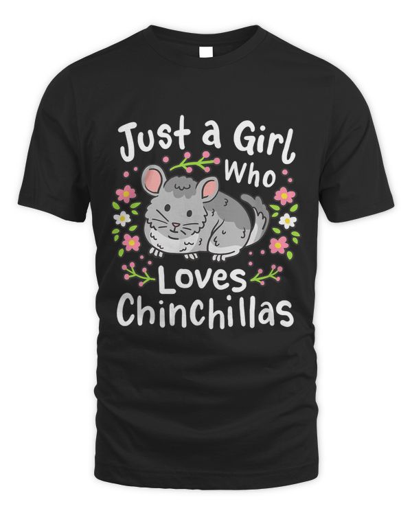 Chinchilla Funny Just a Girl Who Loves Chinchillas T-Shirt