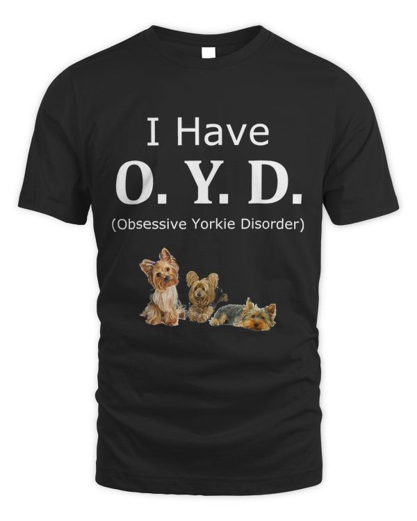 Funny O.Y.D. Obsessive Yorkie Disorder Yorkie T-Shirt