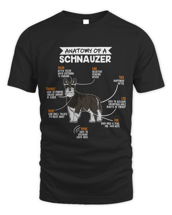 Anatomy Of A Schnauzer Dog Funny Dog Lover Gift T-Shirt