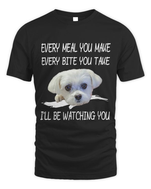 Funny Maltese Dog Watching Owner Quote Puppy Mom Dad Design T-Shirt