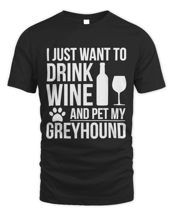 Drink Wine Pet my Greyhound T-shirt Dog owner Dog Lover Pets