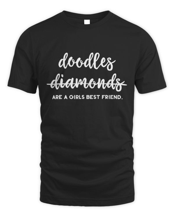 Doodles Are A Girls Best Friend Goldendoodle Mom Dog Gift T-Shirt