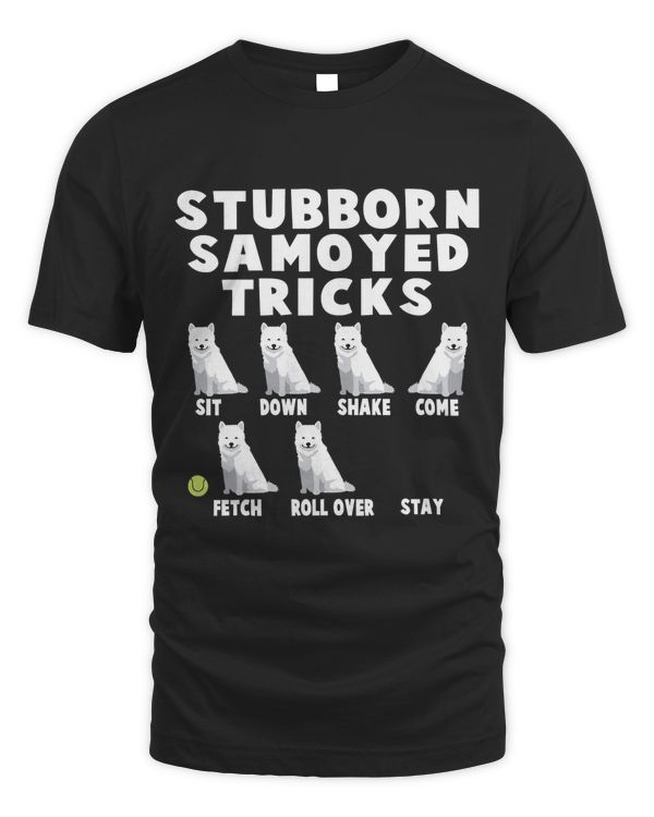 Cute Stubborn Samoyed Tricks T-shirt For Samoyed Owners