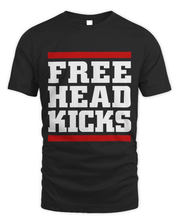 Free Head Kicks MMA Muay Thai Taekwondo Fighter Karate Tee T-Shirt