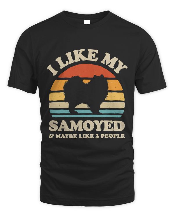 I Like My Samoyed And Maybe Like 3 People Dog Lover Gifts T-Shirt Copy