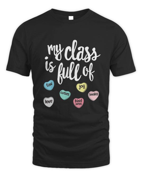 My Class Is Full Of Hearts Shirt Valentines Day Teacher
