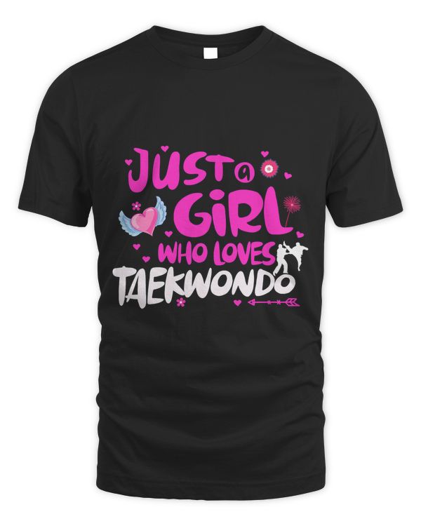 Just a Girl Who Loves Taekwondo T-Shirt