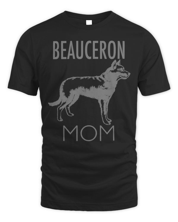 Beauceron Mom Dog tee shirt T-shirt Tshirt