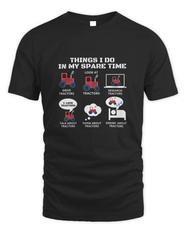 Things I Do In My Spare Time Tractor Shirt