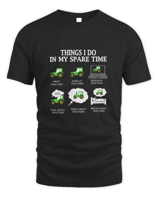 Things I Do In My Spare Time Tractor Shirt