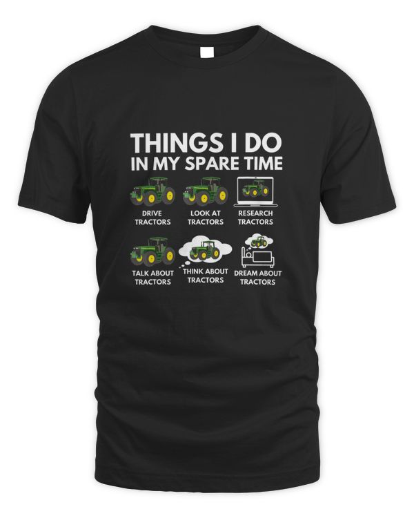 Things I Do In My Spare Time Tractor Shirt