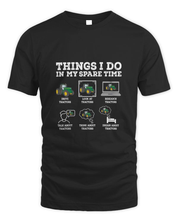 Things I Do In My Spare Time Tractor Shirt