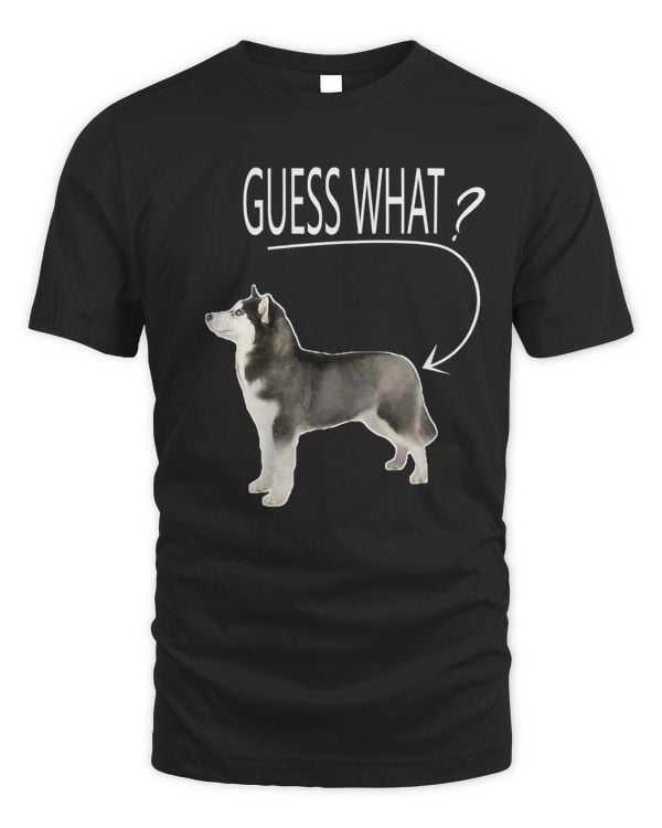 Guess What Siberian Husky Butt T-Shirt Gift