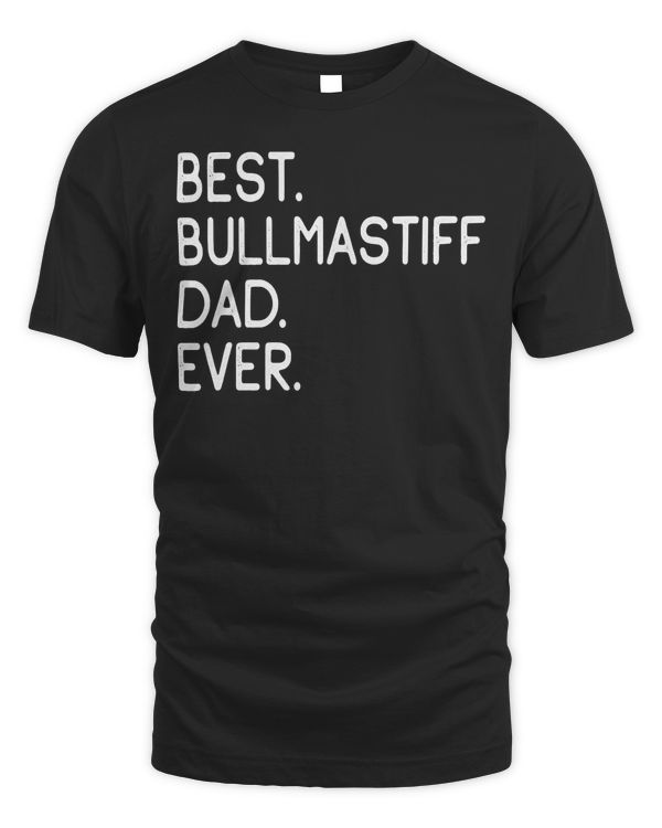Best Bullmastiff Dad Ever Shirt Gift Master Lover Holidays