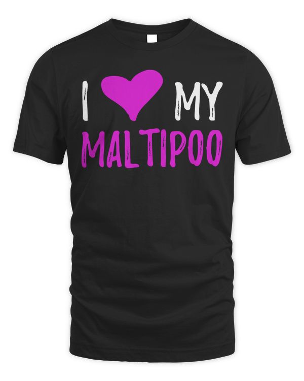 I Love My Maltipoo T-Shirt Funny Dog Lover Gift Idea T-Shirt