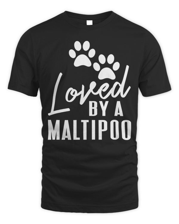 Loved By A Maltipoo - Dog Mom or Dad T-Shirt