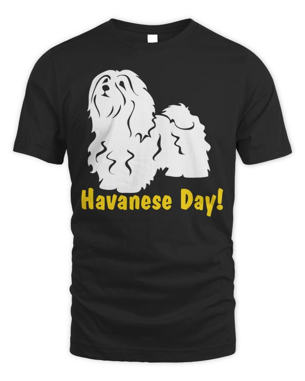 Havanese Day! Havanese Dog Puppy T-Shirt