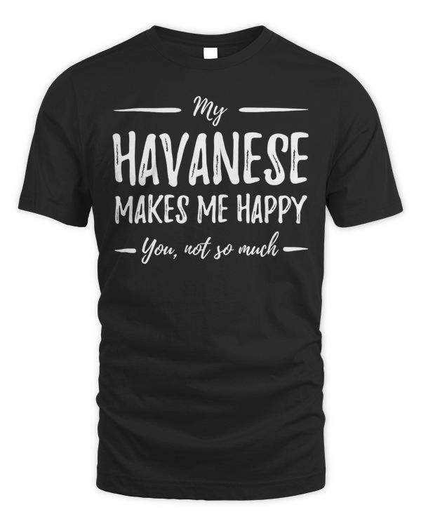 Havanese Dog Mom Shirt - Funny Dog Lover Gift Idea T-Shirt