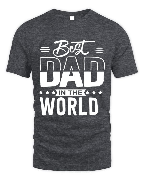 Dad T shirt, Best Dad in the world- Father Day Gift, Christmas gift, Birthday gift, From Son, Daughter, Wife