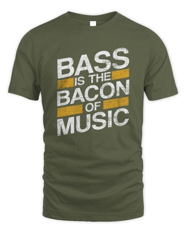 Bass Is The Bacon Of Music