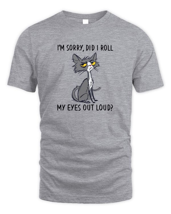 Cat Kitten Did I Roll My Eyes Out Loud Funny Sarcastic