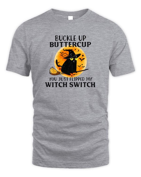 Cat Buckle Up Buttercup You Just Flipped My Witch Switch Halloween Party