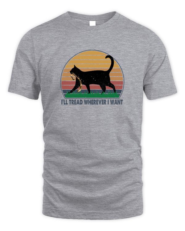 I'll Tread Wherever I Want Retro Vintage Cat Lover