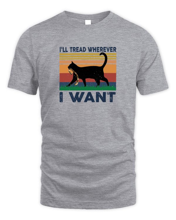 I'll Tread Wherever I Want Retro Vintage Cat Lover
