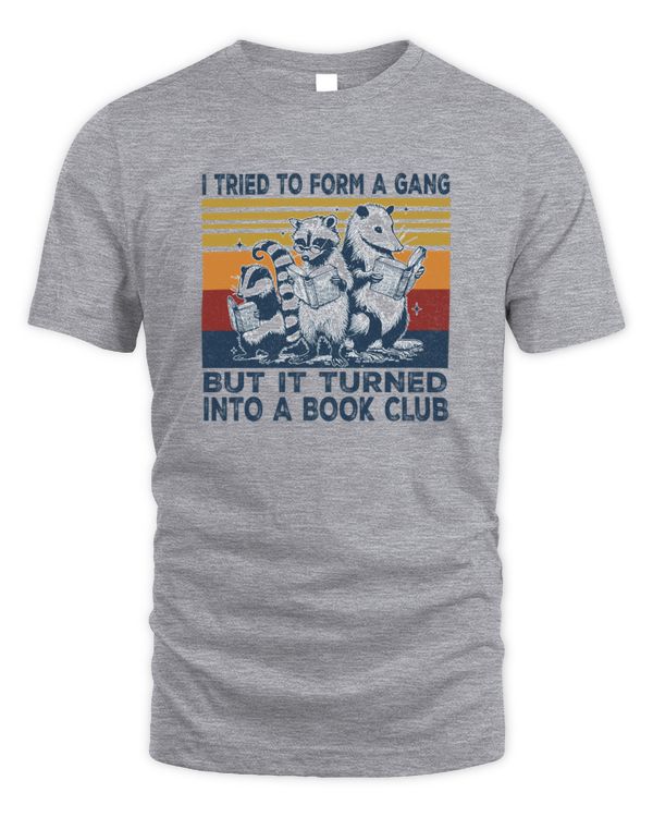 Raccoon I Tried To Form A Gang Funny Book Club