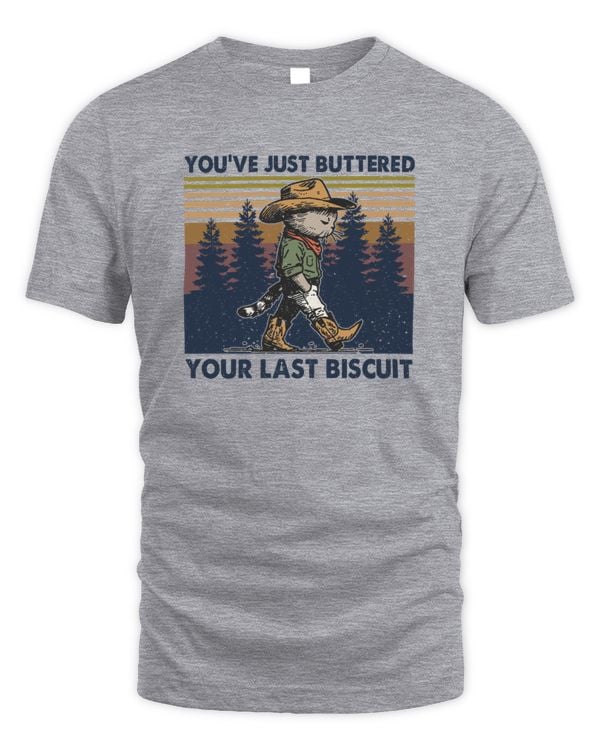 You've Just Buttered Your Last Biscuit Western Cat Cowboy