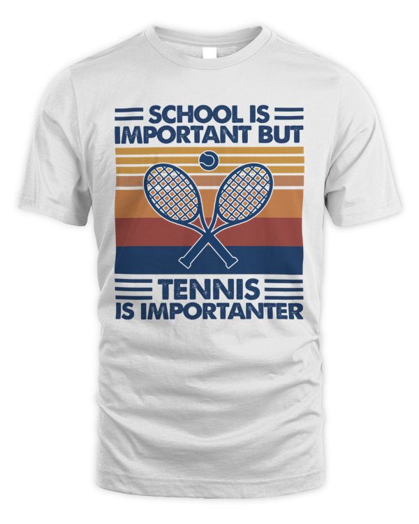 SCHOOL IS IMPORTANT BUT TENNIS IS IMPORTANTER