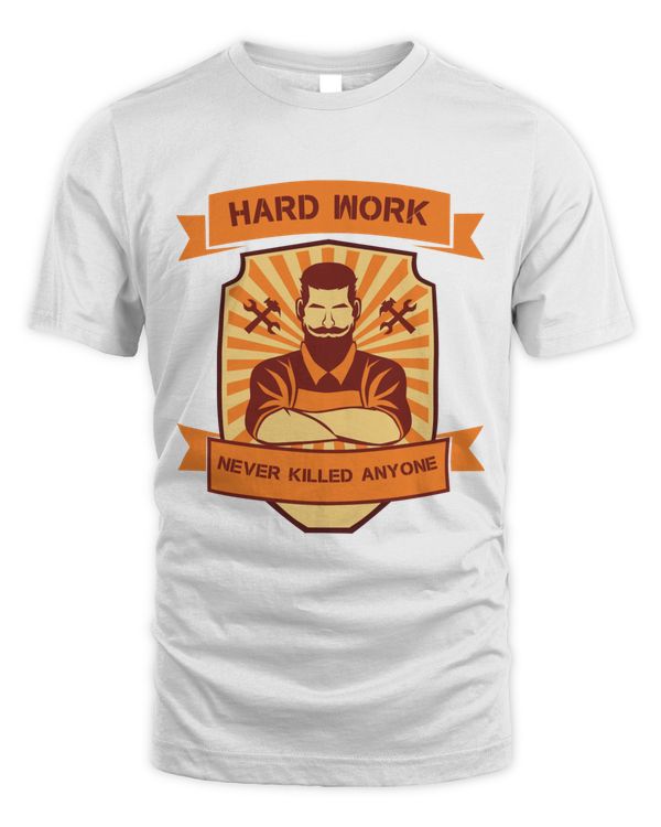 Hard Work Never Killed Anyone