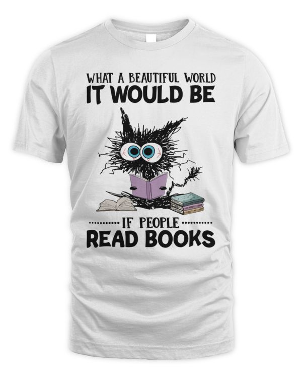 What A Beautiful World It Would Be If People Read Books What A Beautiful World It Would Be If People Read Books